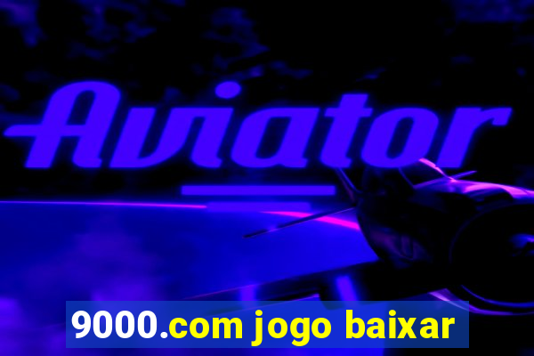 9000.com jogo baixar