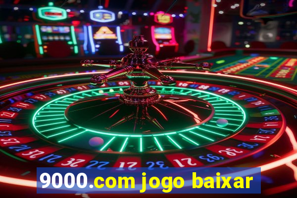 9000.com jogo baixar