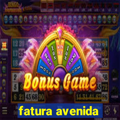 fatura avenida