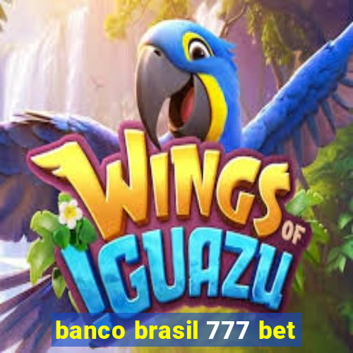 banco brasil 777 bet