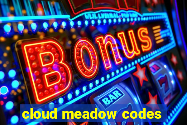 cloud meadow codes