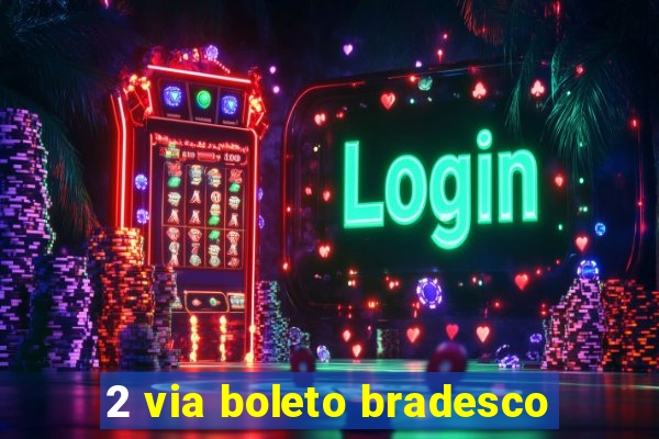 2 via boleto bradesco