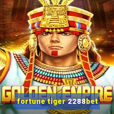 fortune tiger 2288bet