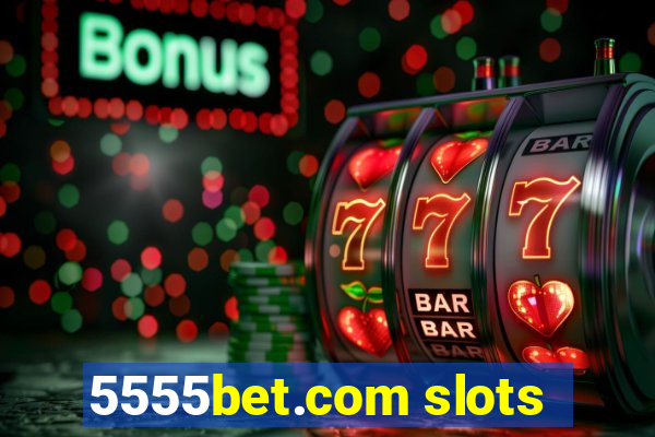 5555bet.com slots