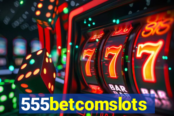 555betcomslots