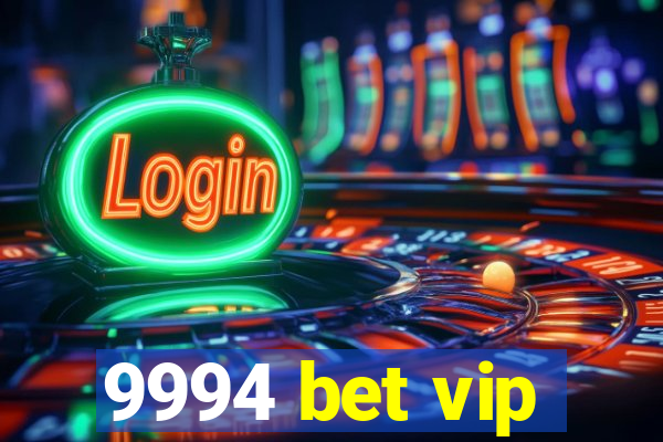 9994 bet vip