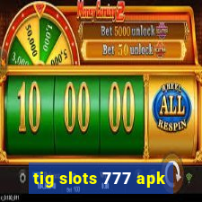 tig slots 777 apk