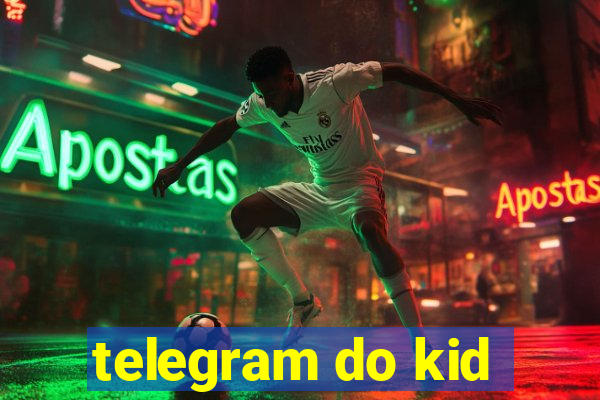 telegram do kid