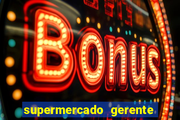 supermercado gerente simulator dinheiro infinito