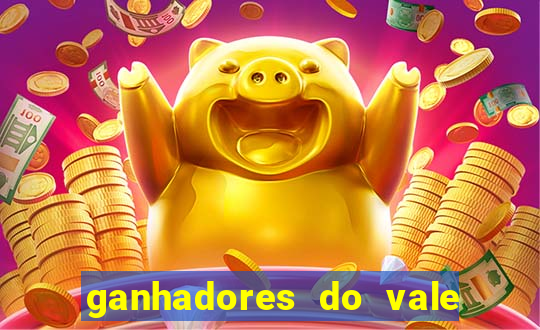 ganhadores do vale sorte de hoje