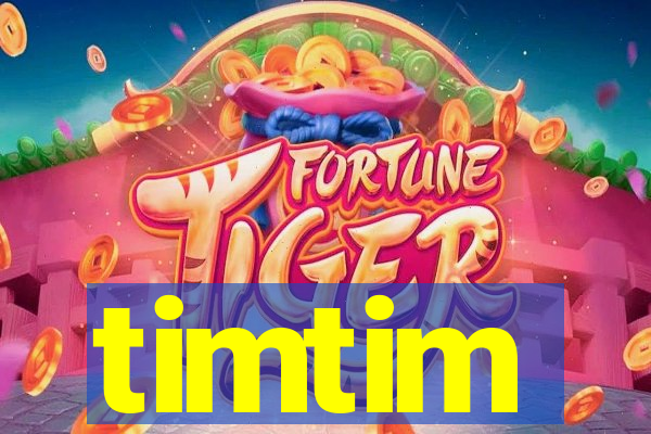 timtim