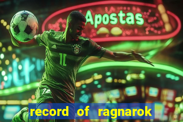 record of ragnarok 3 temporada onde assistir