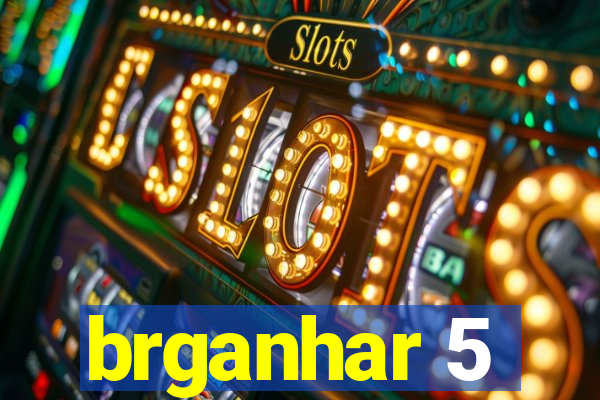 brganhar 5