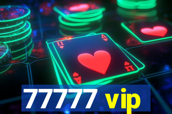 77777 vip