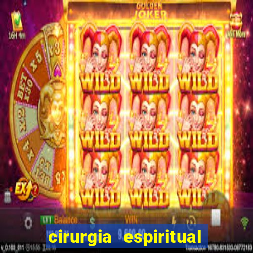 cirurgia espiritual marlon santos