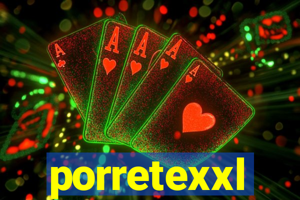 porretexxl