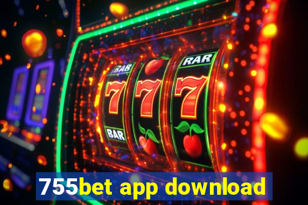 755bet app download