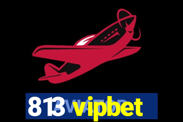 813 vipbet