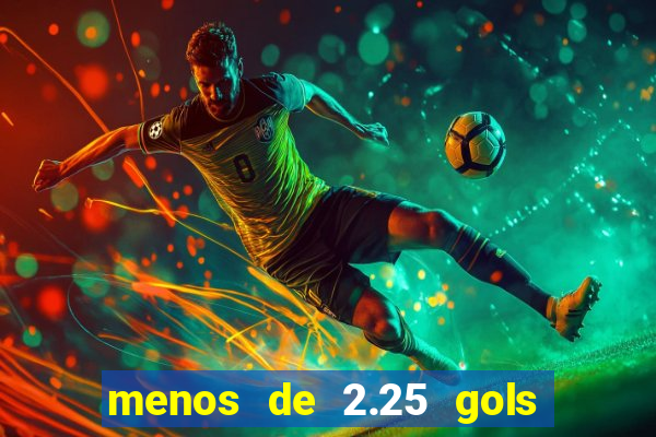 menos de 2.25 gols o que significa