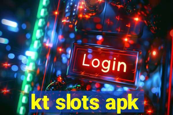 kt slots apk