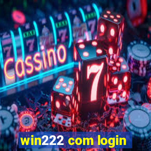 win222 com login