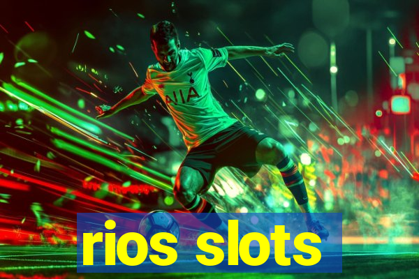 rios slots