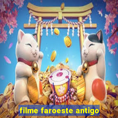 filme faroeste antigo