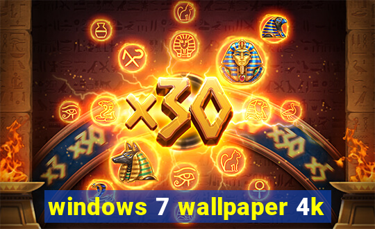 windows 7 wallpaper 4k