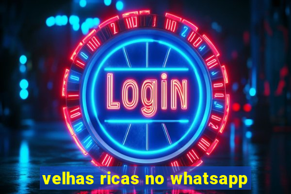 velhas ricas no whatsapp