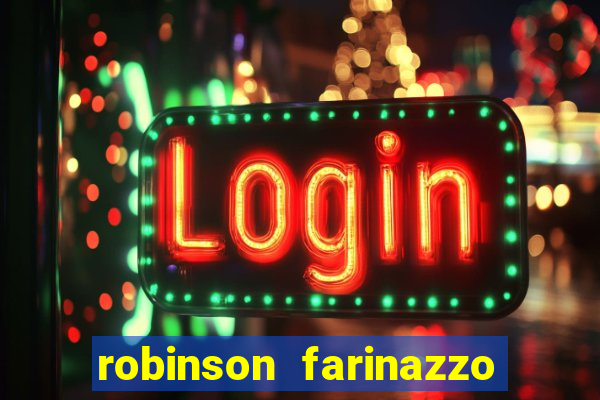 robinson farinazzo biografia wikipedia