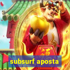 subsurf aposta