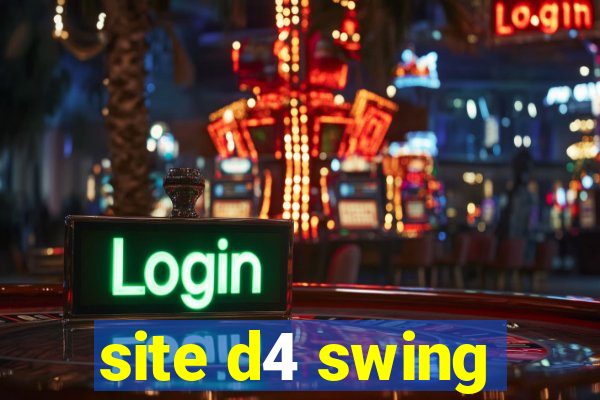 site d4 swing