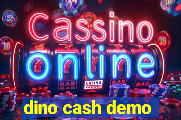 dino cash demo