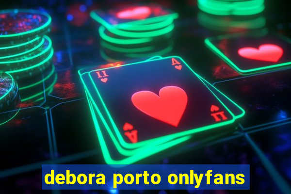 debora porto onlyfans