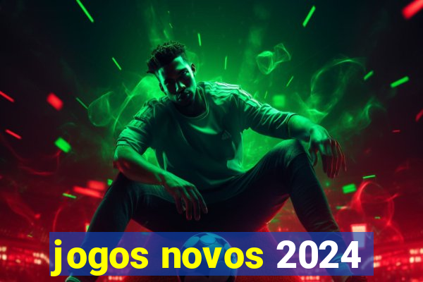 jogos novos 2024