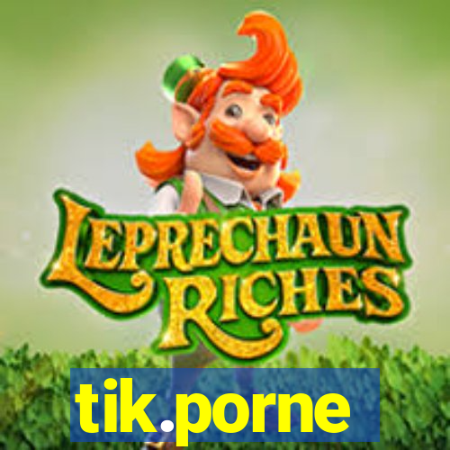 tik.porne