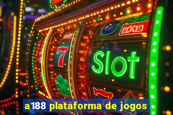 a188 plataforma de jogos