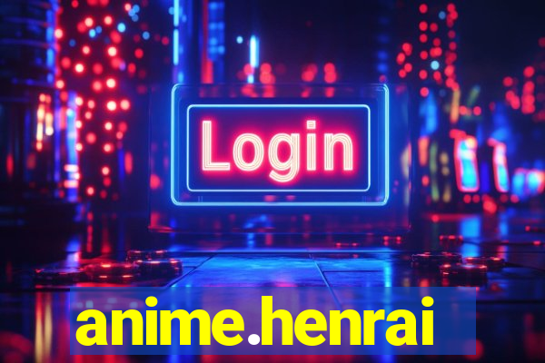 anime.henrai