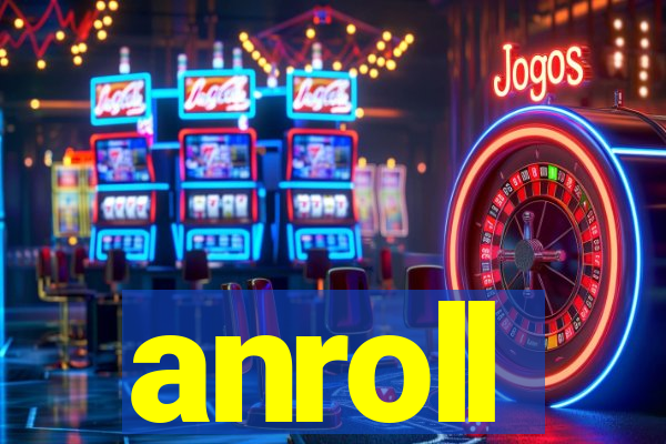 anroll