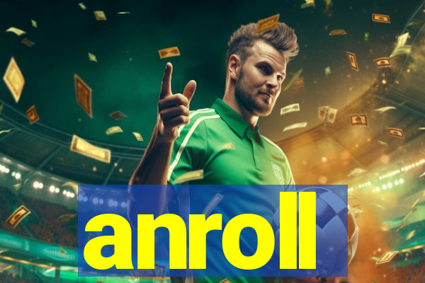 anroll