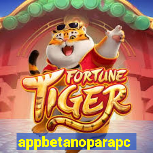 appbetanoparapc