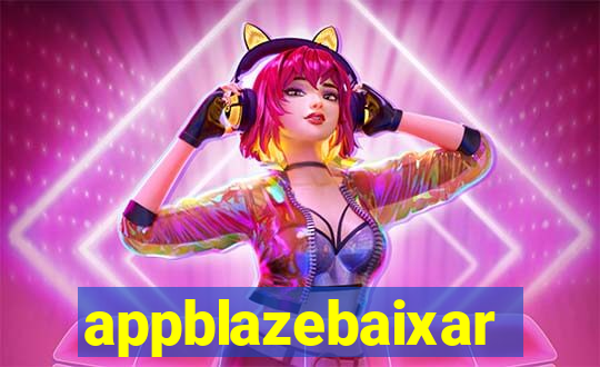 appblazebaixar