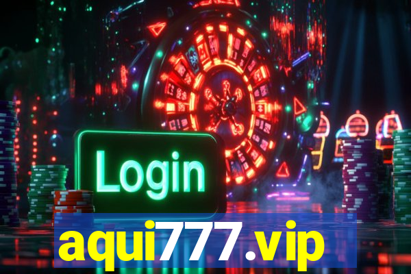 aqui777.vip