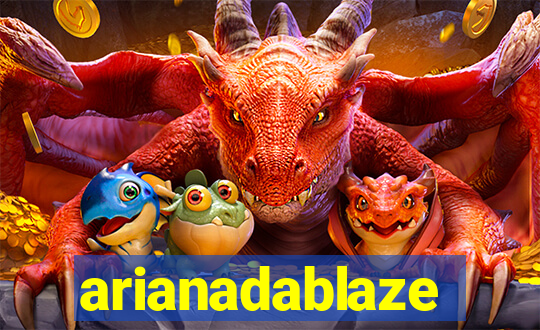 arianadablaze