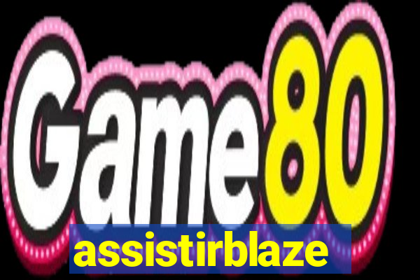 assistirblaze