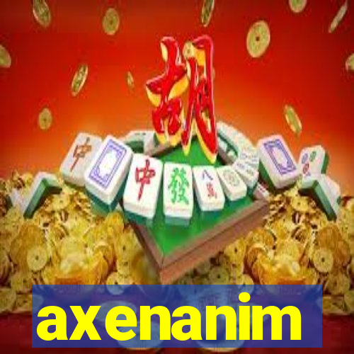 axenanim