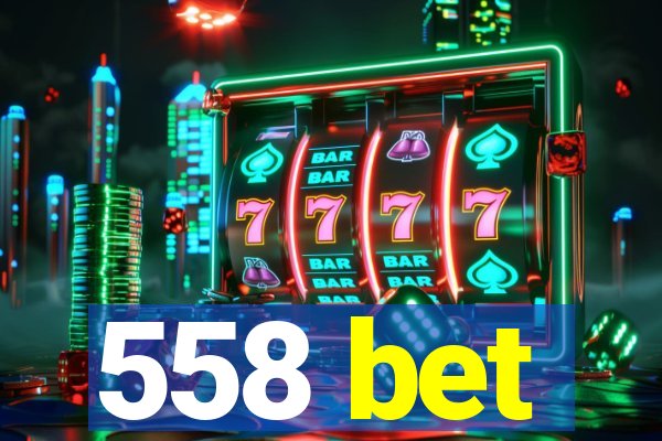 558 bet