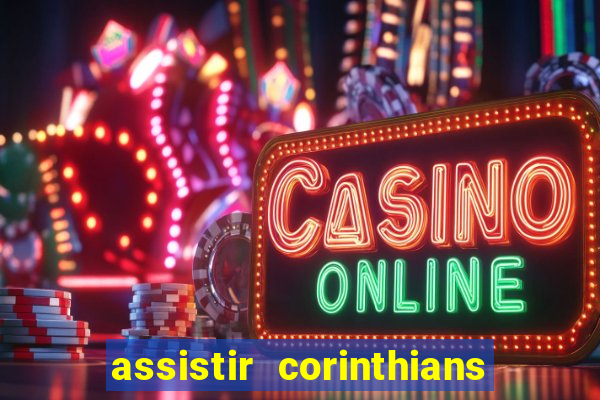 assistir corinthians x palmeiras ao vivo futemax