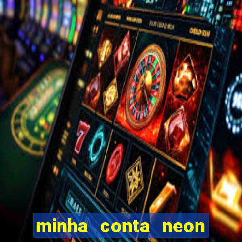 minha conta neon foi bloqueada