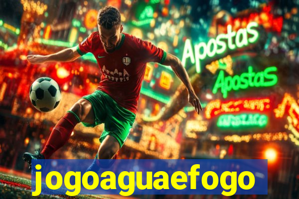 jogoaguaefogo